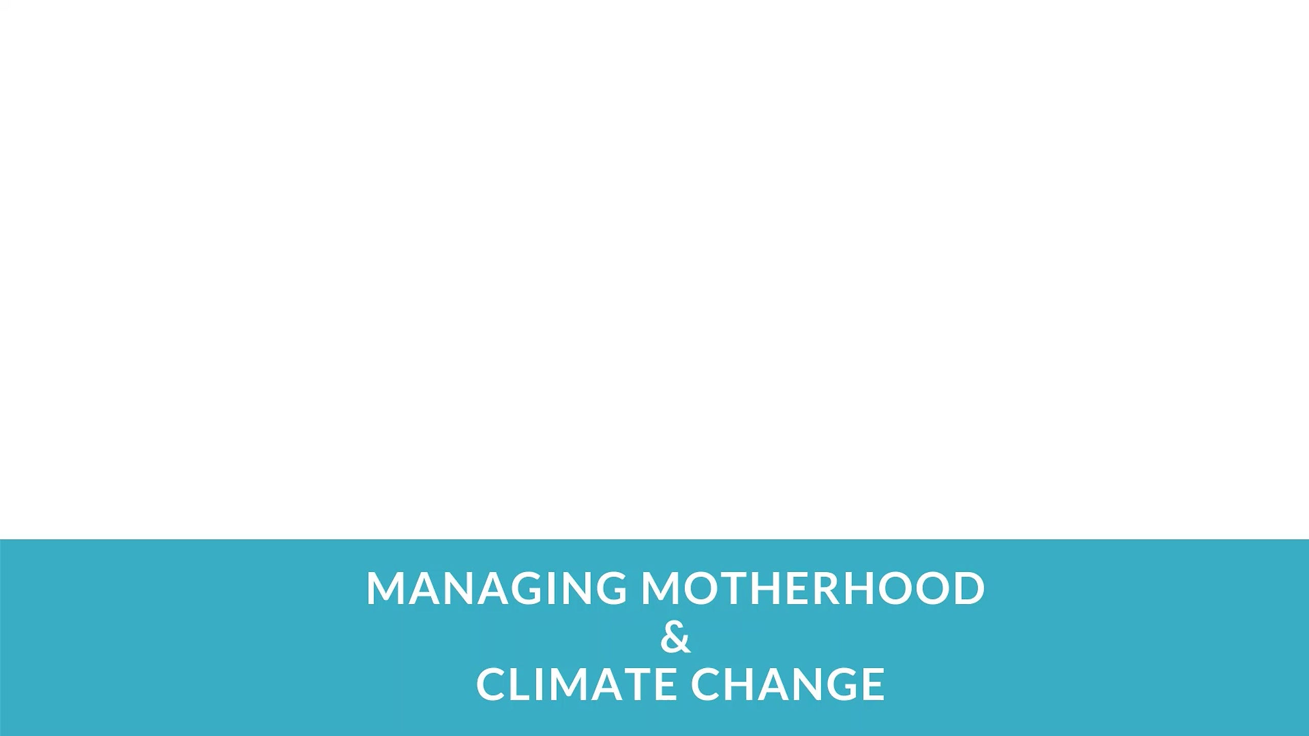 Working Moms dealing with Climate Change